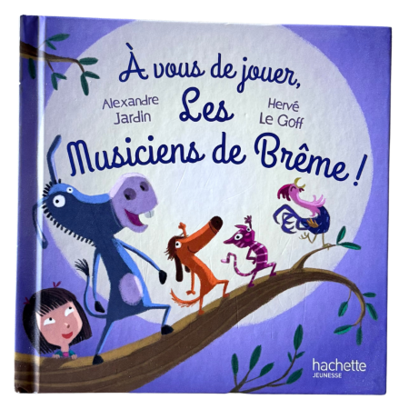 Couverture du livre pour enfant Les musiciens de Brême, publié chez Hachette Jeunesse, version d’occasion