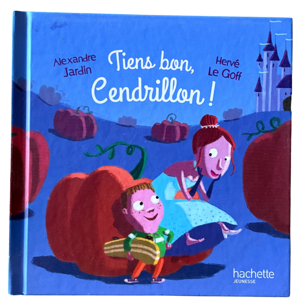 Couverture du livre pour enfant Tiens bon, Cendrillon ! publié chez Hachette Jeunesse – version d’occasion en bon état